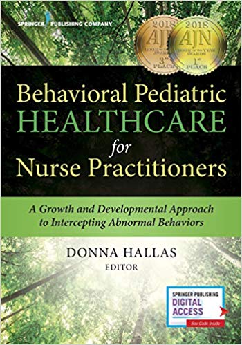 Behavioral Pediatric Healthcare for Nurse Practitioners: A Growth and Developmental Approach to Intercepting Abnormal Behaviors